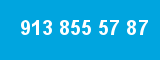 913 855 57 87 913 855 57 87